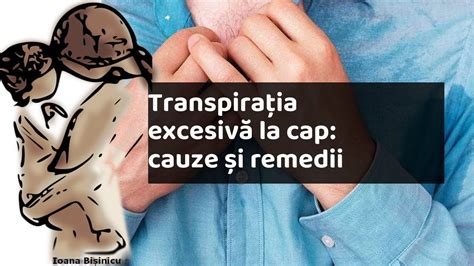 transpiratie abundenta la cap|Transpiratie abundenta la nivelul capului si pieptului